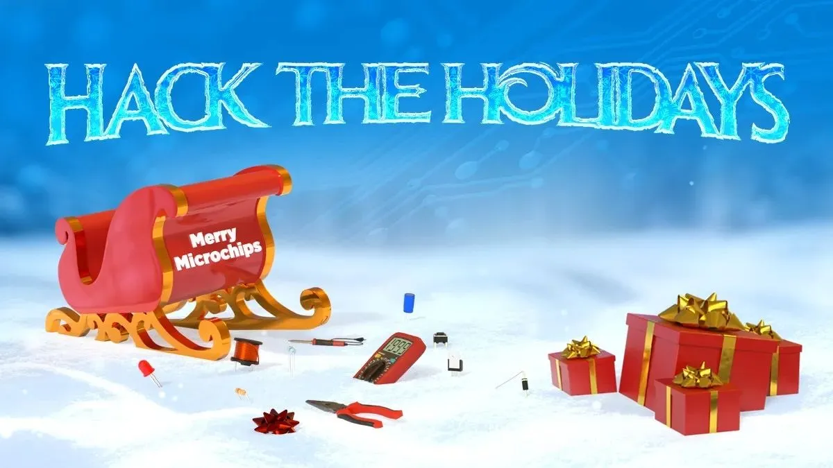 Hack The Holidays | Electronics Weekly